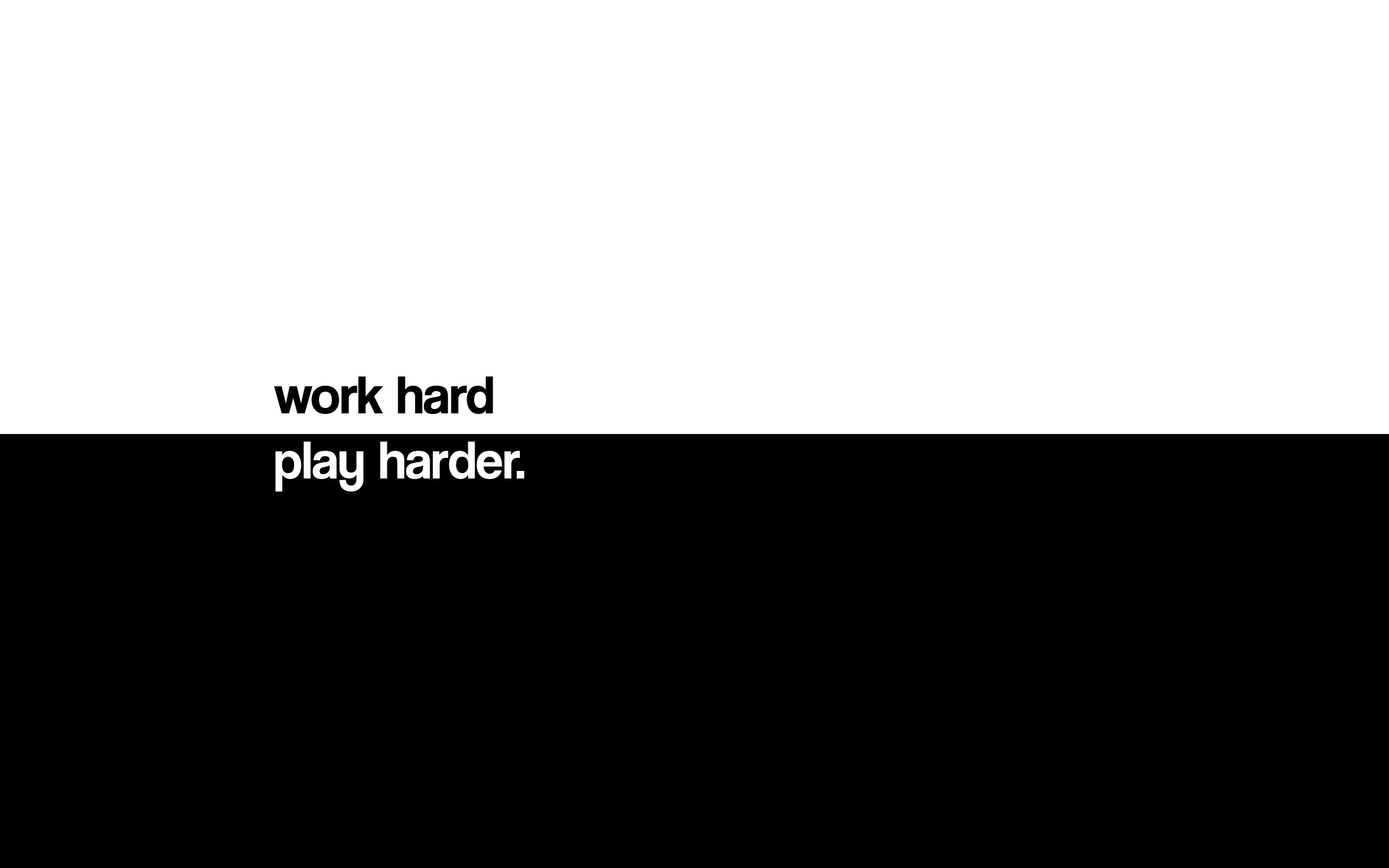 Data Src Free Download Work Hard Play Hard Wallpaper - Black-and-white - HD Wallpaper 