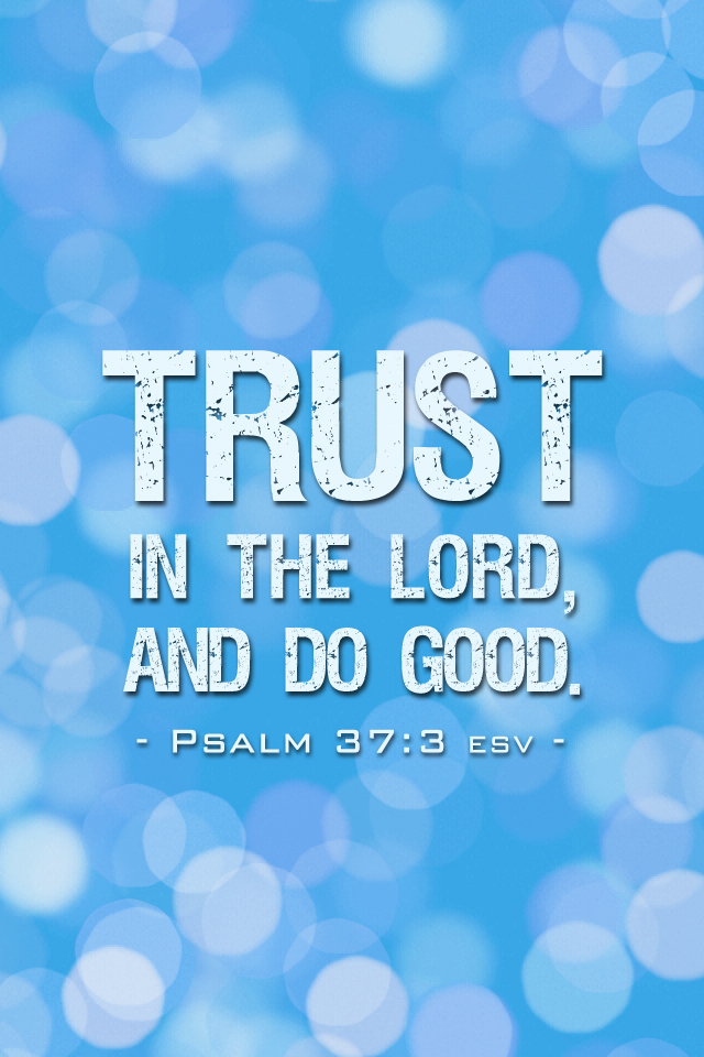 Trust God And Do Good Scripture - HD Wallpaper 