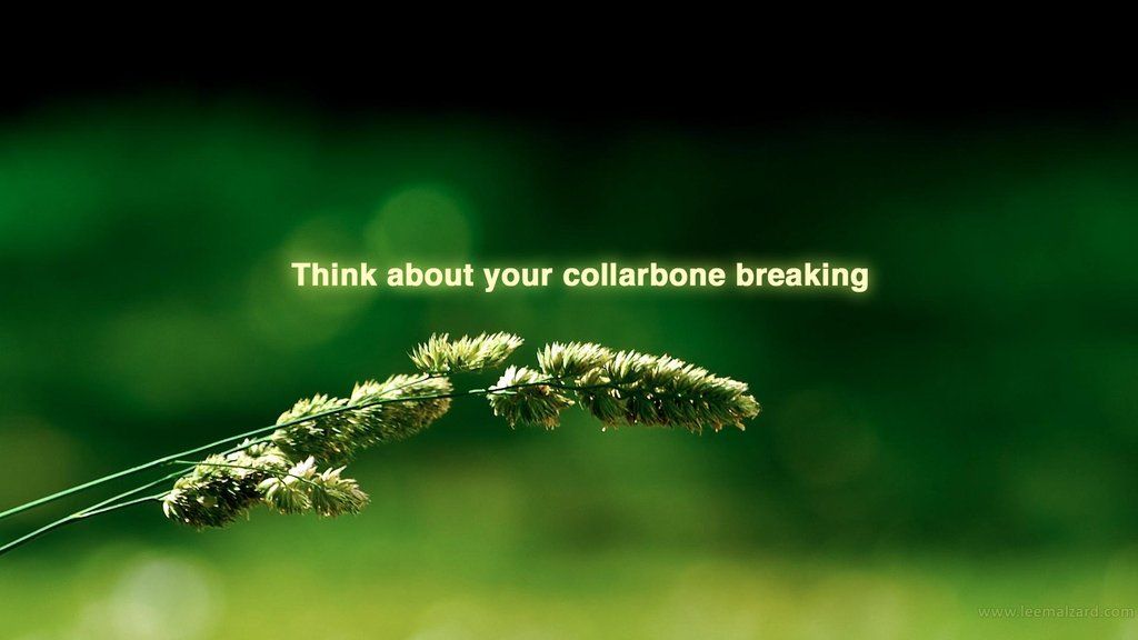 Think About Your Collarbone Breaking - HD Wallpaper 