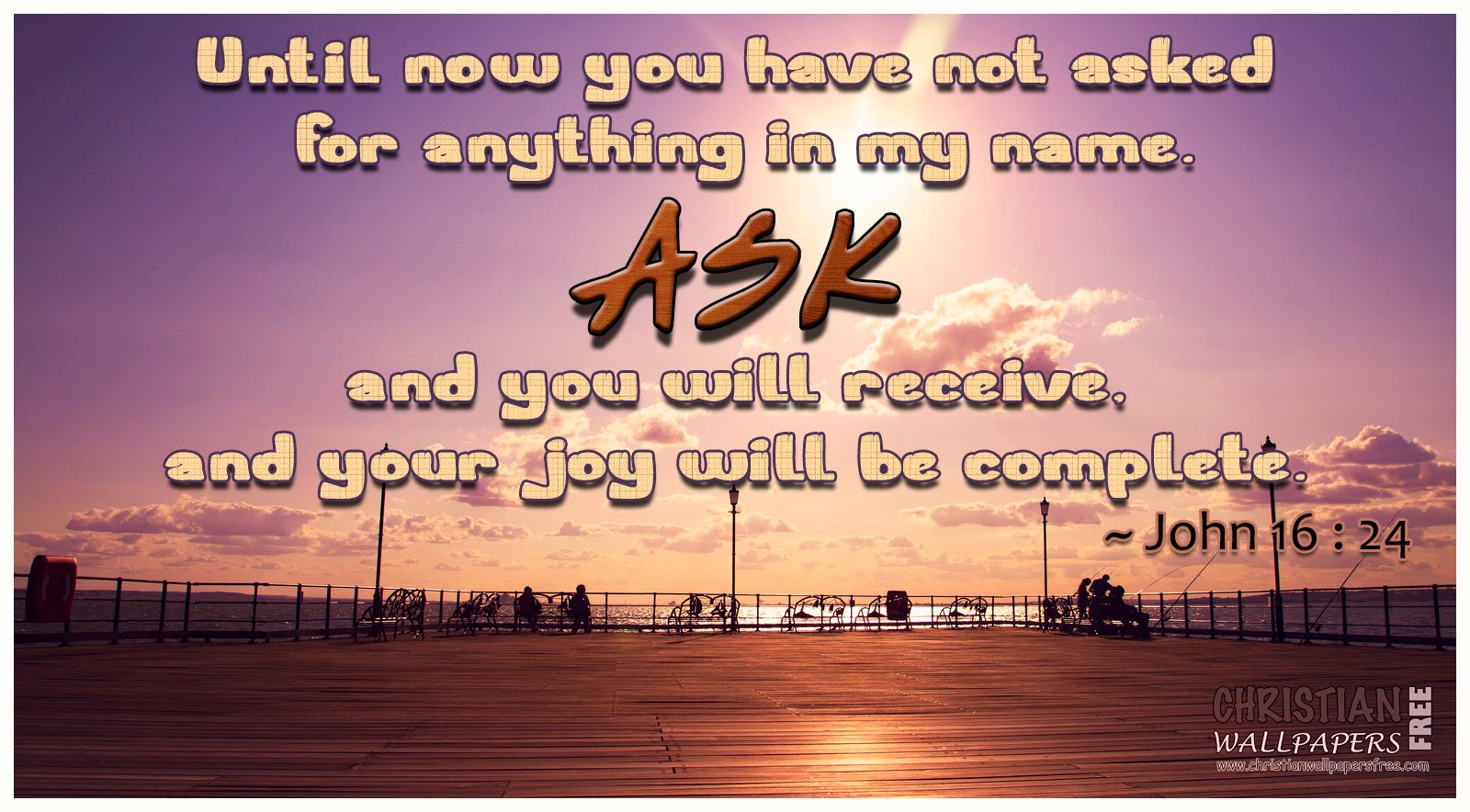 Ask And You Will Receive Your Joy Will Be Complete - HD Wallpaper 