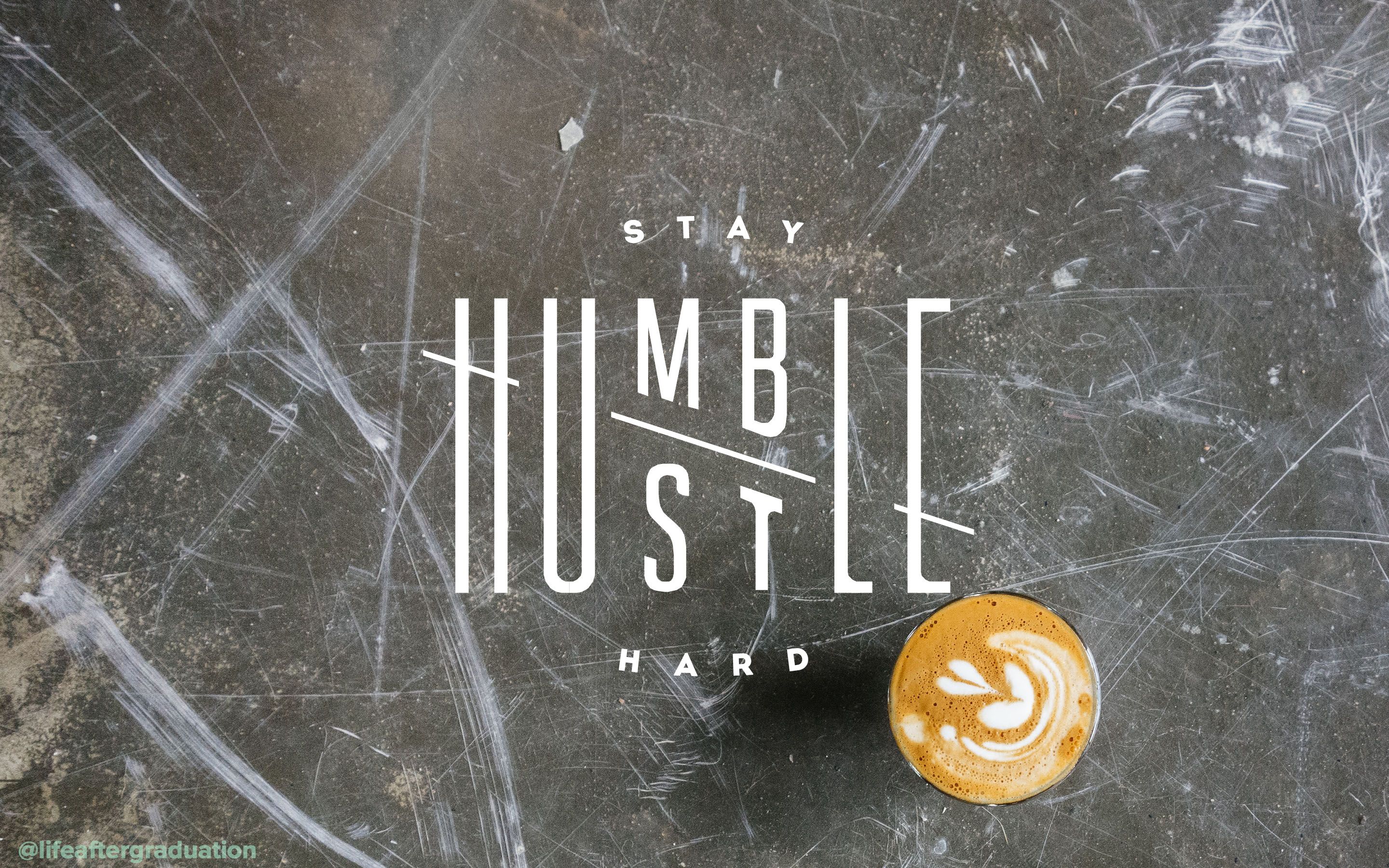 Desktop Wallpaper Stay Humble Hustle Hard - HD Wallpaper 
