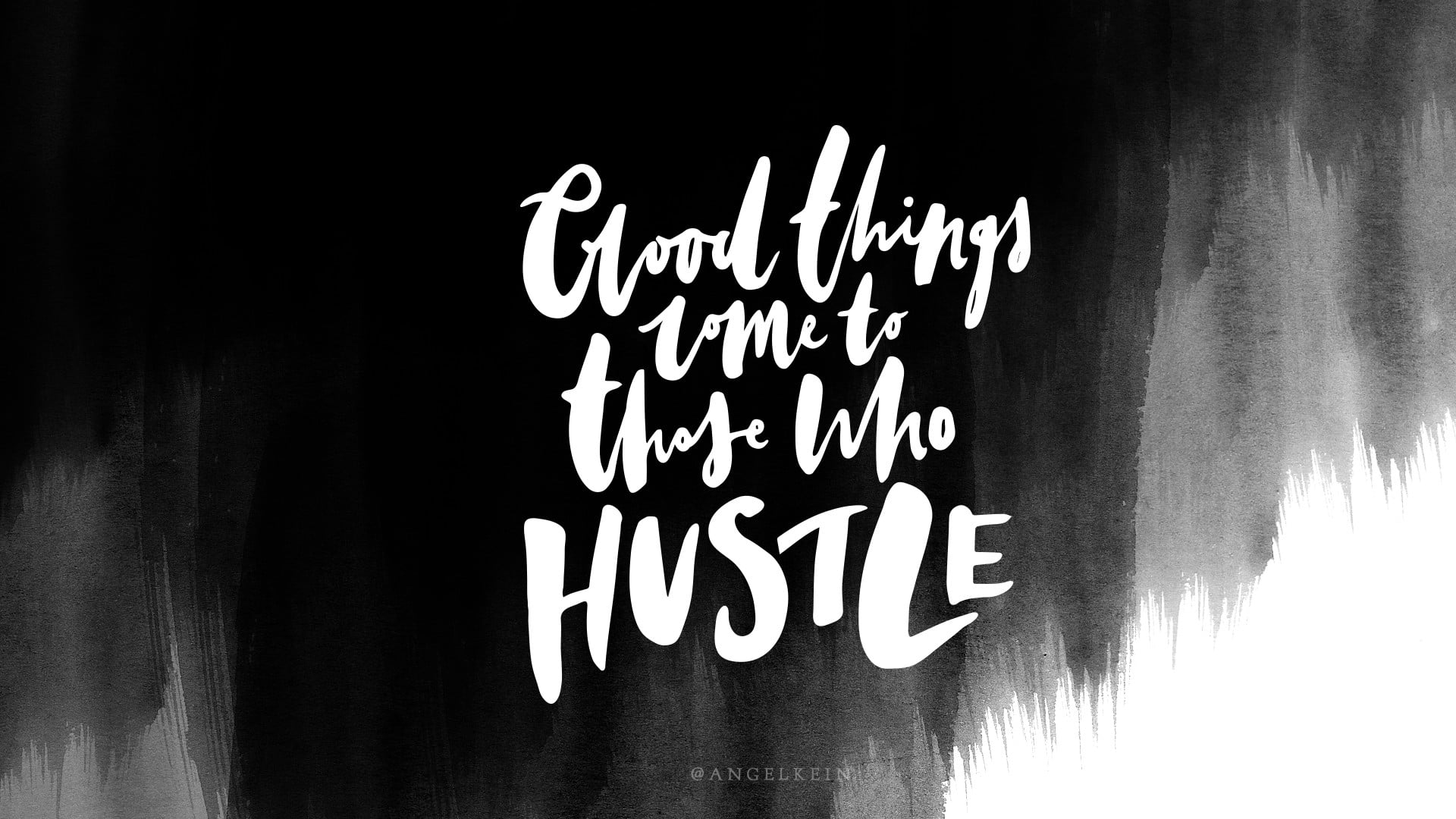 Good Things Come To Those Who Hustle Hd - HD Wallpaper 