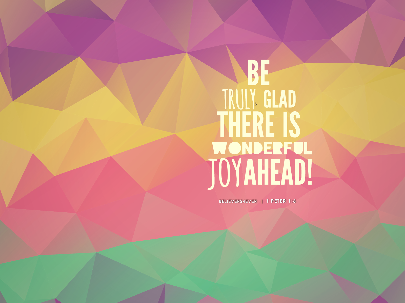 Be Truly Glad, There Is Wonderful Joy Ahead Christian - Desktop Background Bible Verse Wallpaper For Desktop - HD Wallpaper 