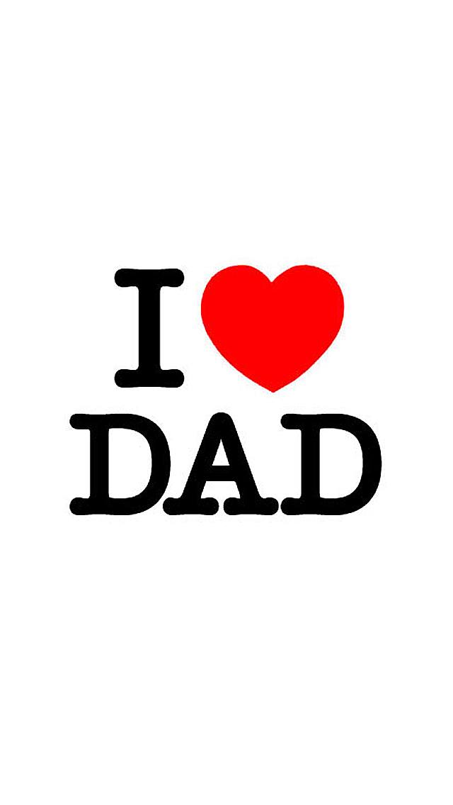 I Love Dad Wallpaper Love Iim 640x1136 Wallpaper Teahub Io