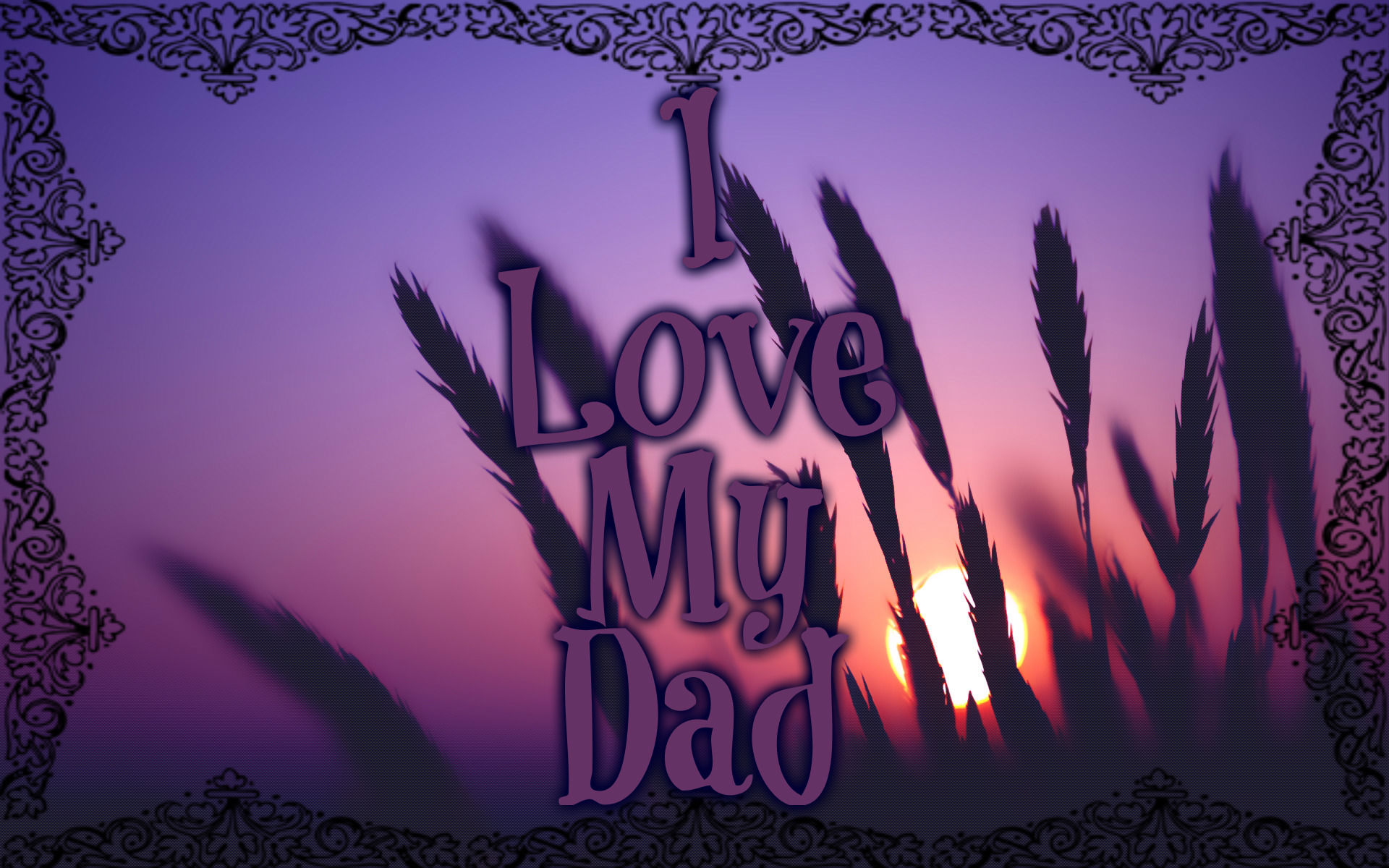 I Love My Dad - Cute Desktop Wallpaper Hd - HD Wallpaper 