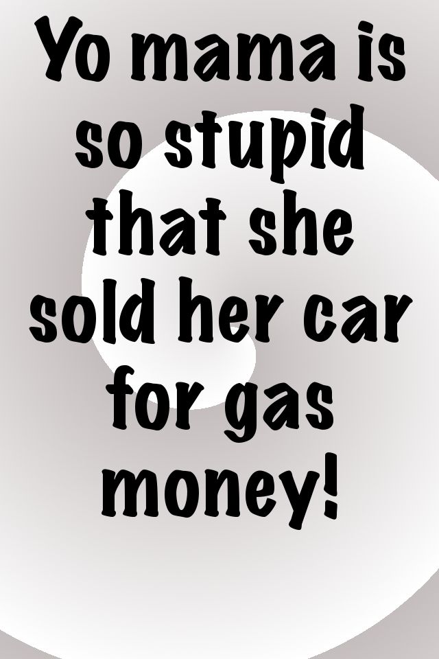 Funny Yo Mama Jokes - 640x960 Wallpaper Funny Yo Mama Jokes - 640x960 Wallpaper