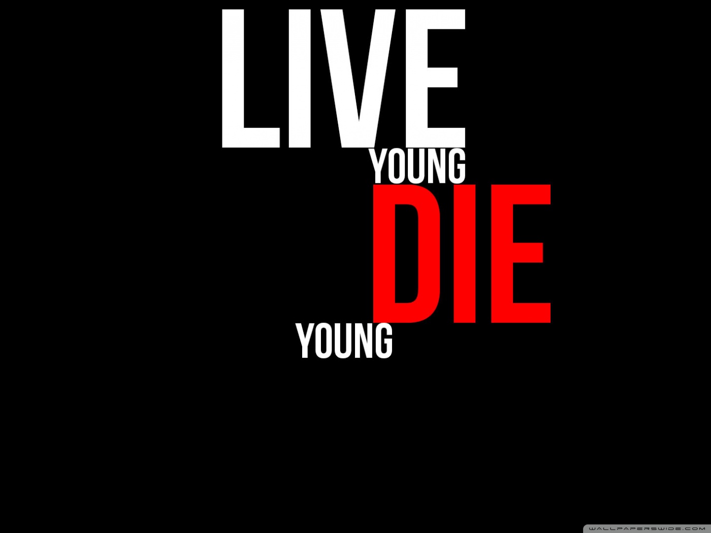 Live Young Die Young - HD Wallpaper 