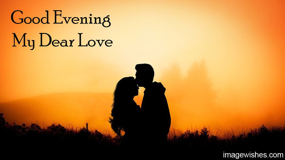 Good Evening My Dear Love - HD Wallpaper 