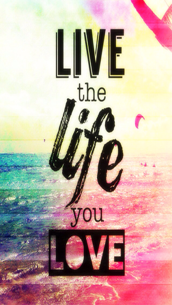 Amazing, Color And Iphone - Live The Life You Love Backgrounds - HD Wallpaper 