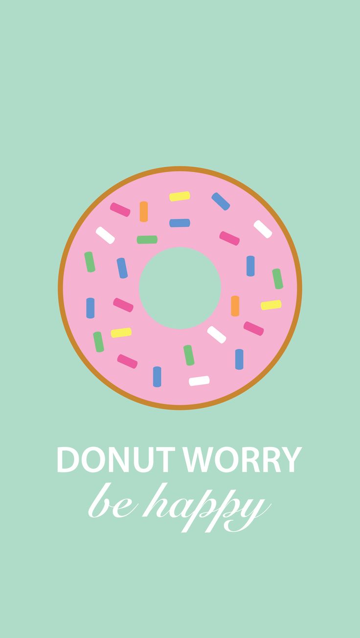 Donut Worry Be Happy Background - HD Wallpaper 