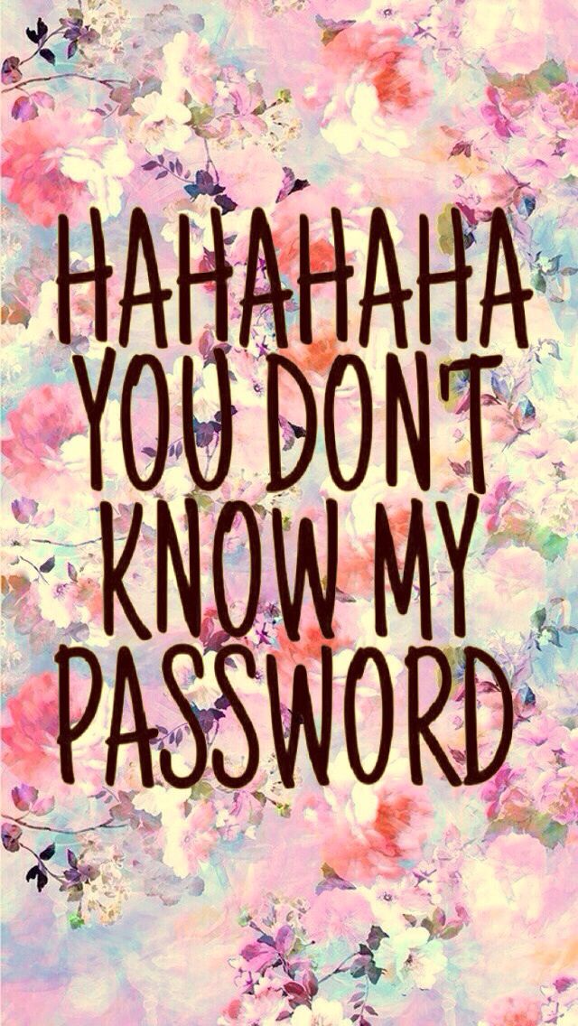 Haha U Don T My Password - 640x1136 Wallpaper Haha U Don T My Password - 640x1136 Wallpaper