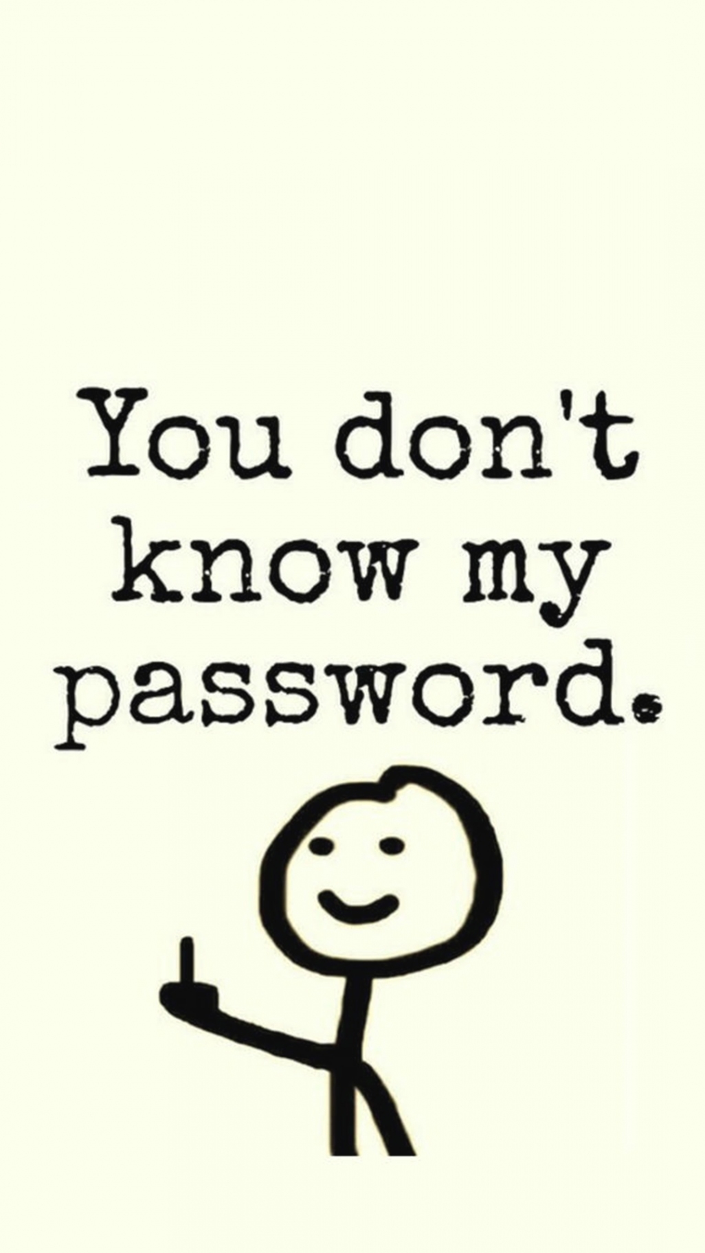 You Don T Know My Password - Fuck Off My Phone - HD Wallpaper 