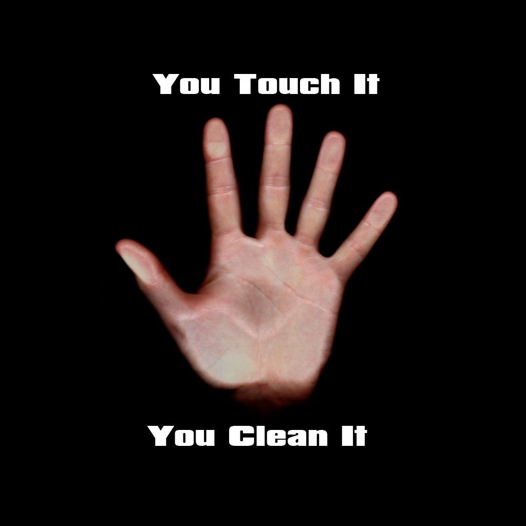 You Touch It You Clean It - HD Wallpaper 