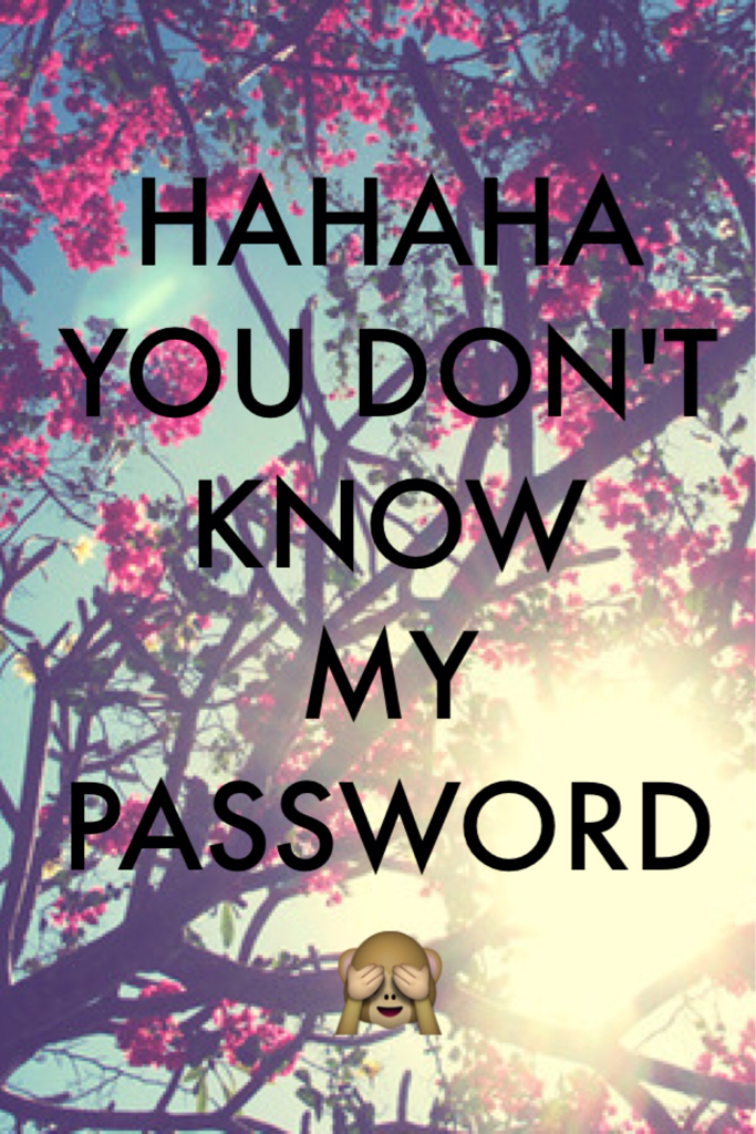 Password, Wallpaper, And Hahaha Image - You Don T No My Password - HD Wallpaper 