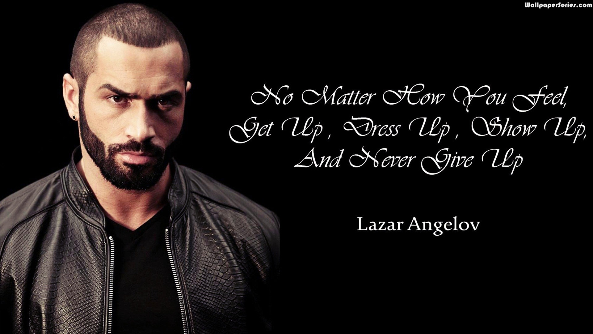 Never Give Up Lazar Angelov Quotes Wallpaper - Lazar Angelov - HD Wallpaper 