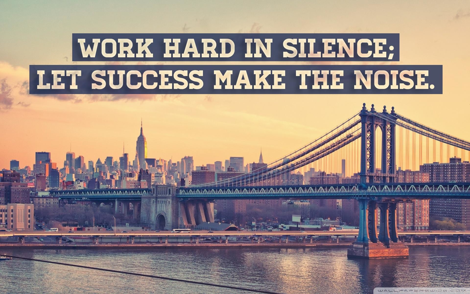 “work Hard In Silence ” - Manhattan Bridge - HD Wallpaper 
