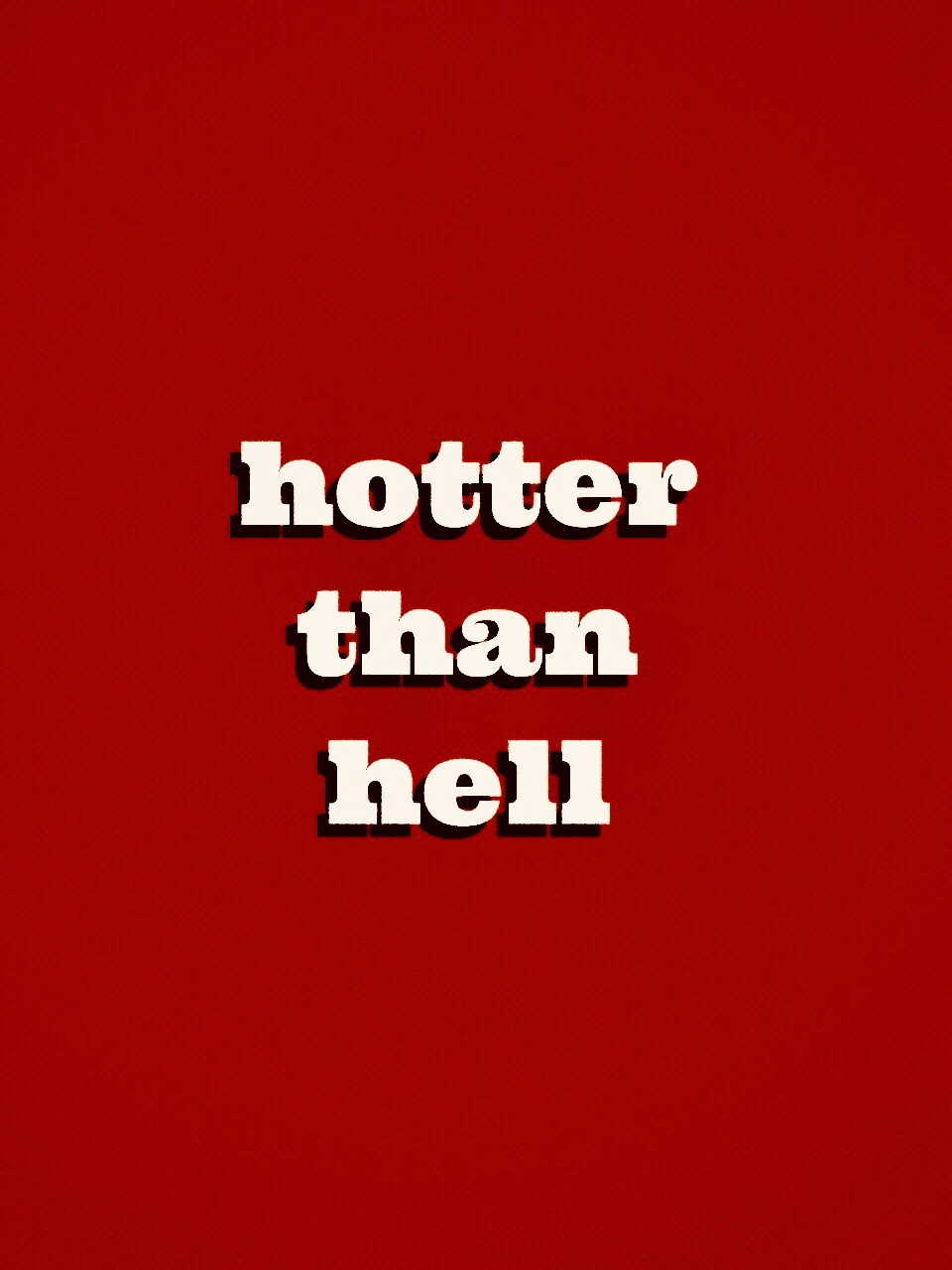 Hotter Than The Hubs Of Hell Hell, Wallpaper, And Hot Image - Hotter Than Hell - 960x1280 Wallpaper