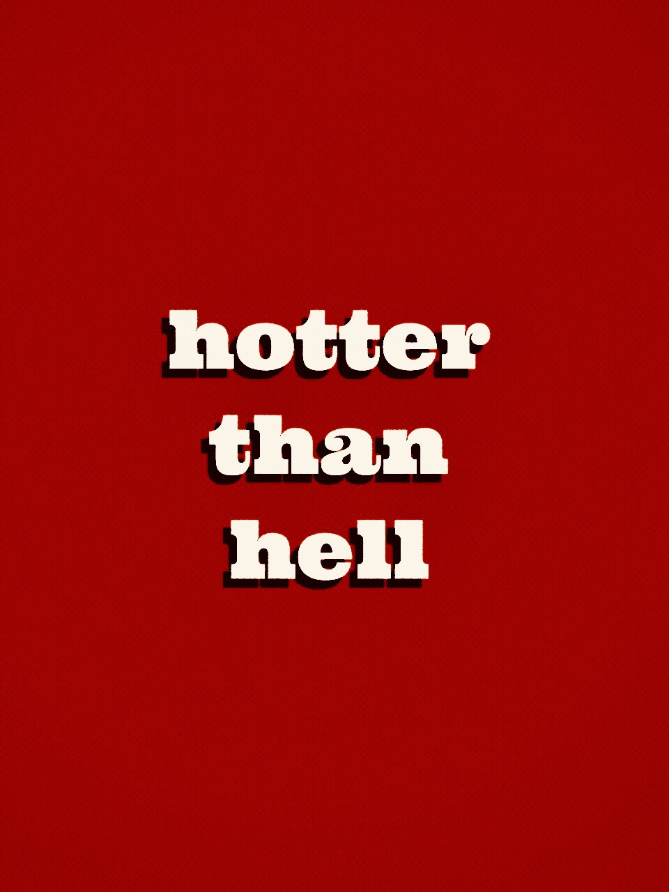 Hell, Wallpaper, And Hot Image - Hotter Than Hell - HD Wallpaper 