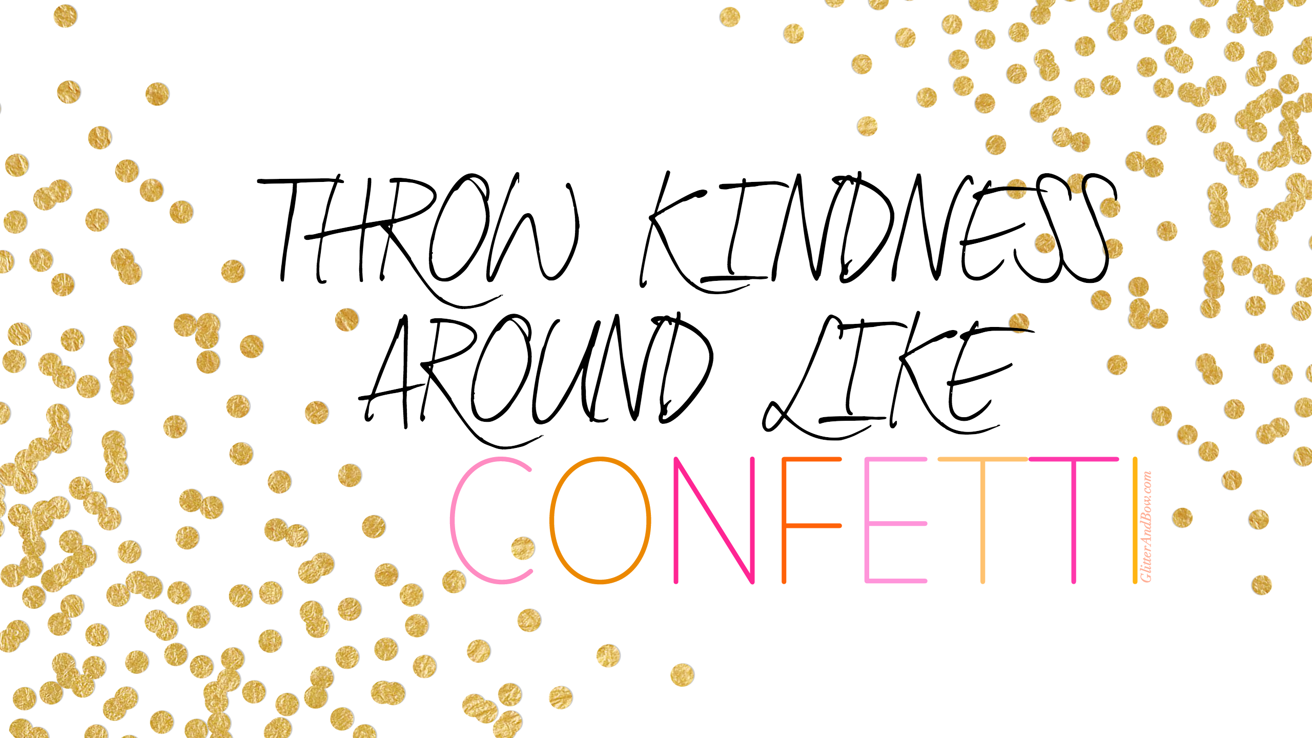 Throw Kindness Like Confetti Cover - HD Wallpaper 