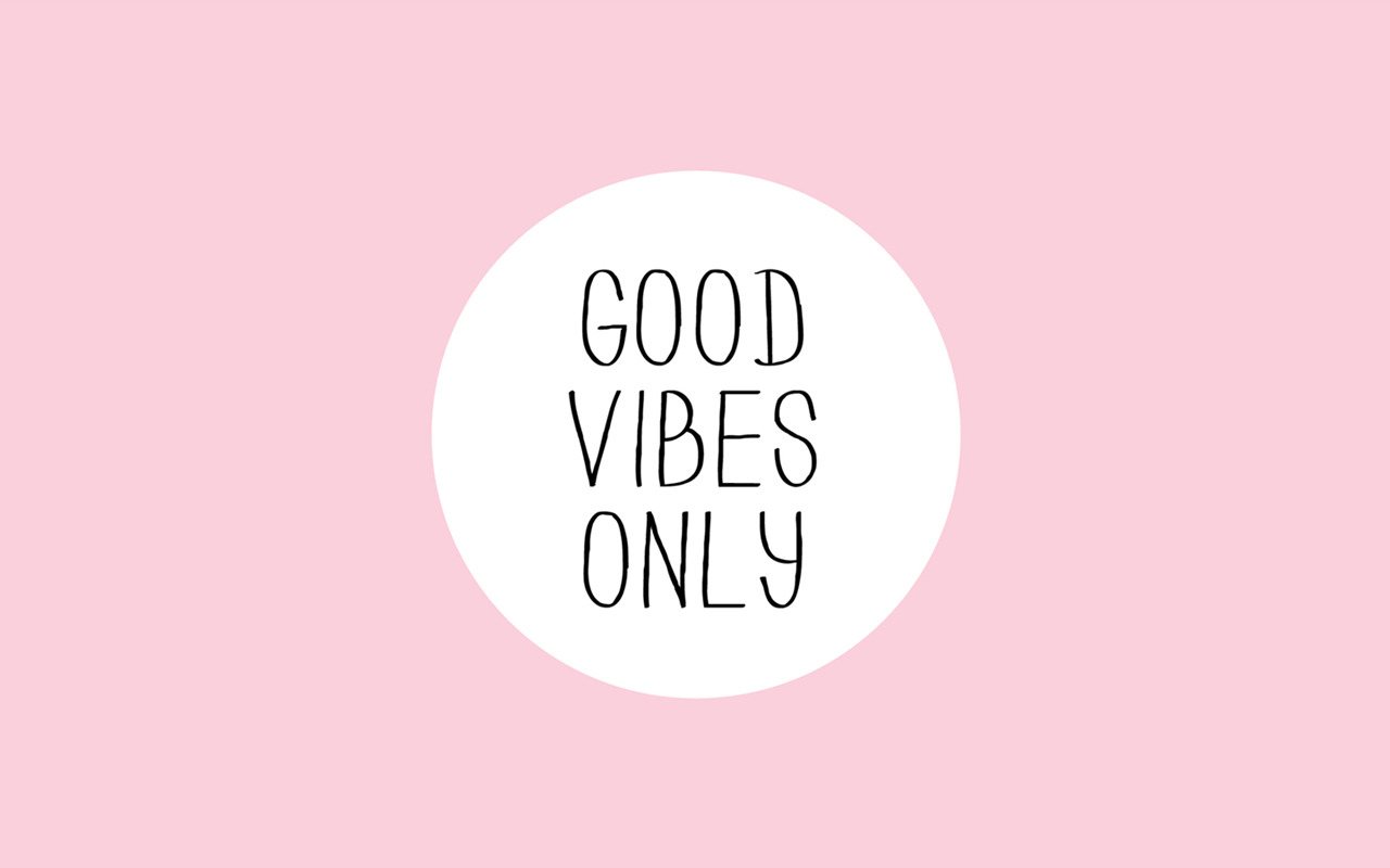 Good Vibes Only Pink 1280x800 Wallpaper Teahub Io