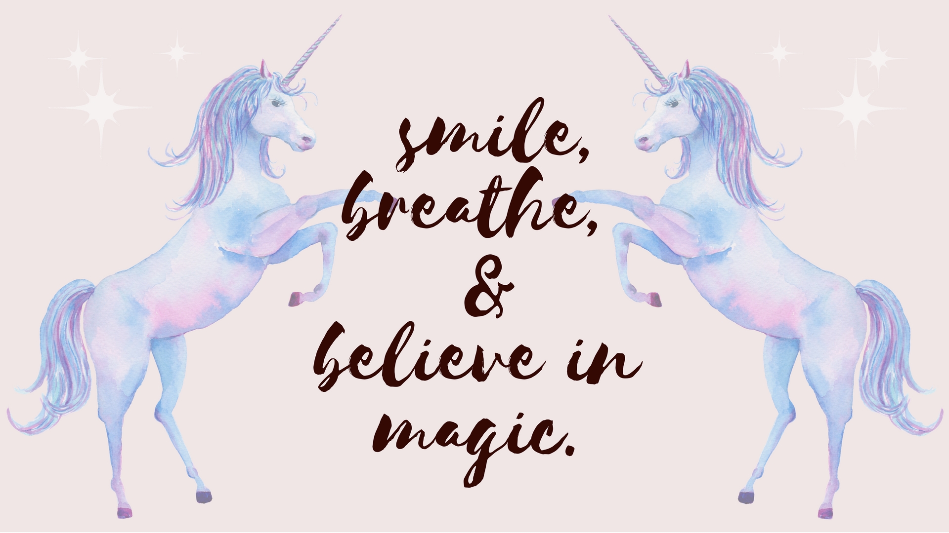 Smile Breathe And Believe In Magic Desktop Wallpaper - Wallpaper - HD Wallpaper 