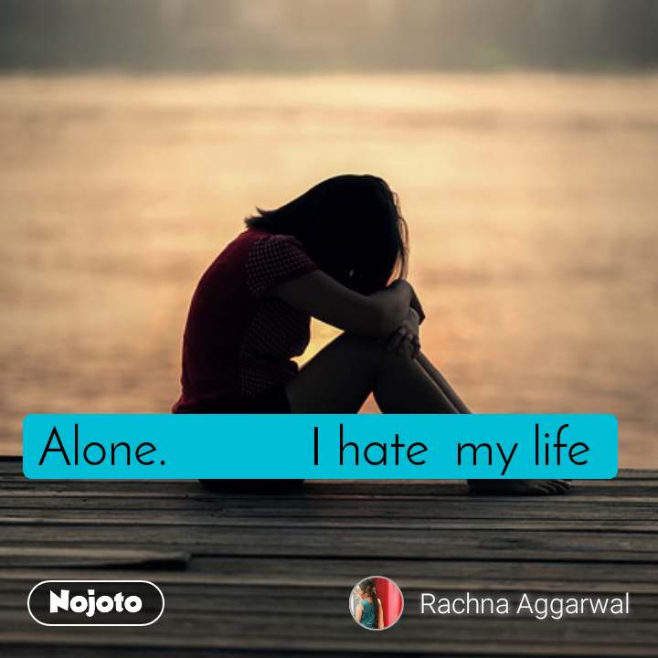 I Hate My Life - Prefer To Be Lonely - HD Wallpaper 