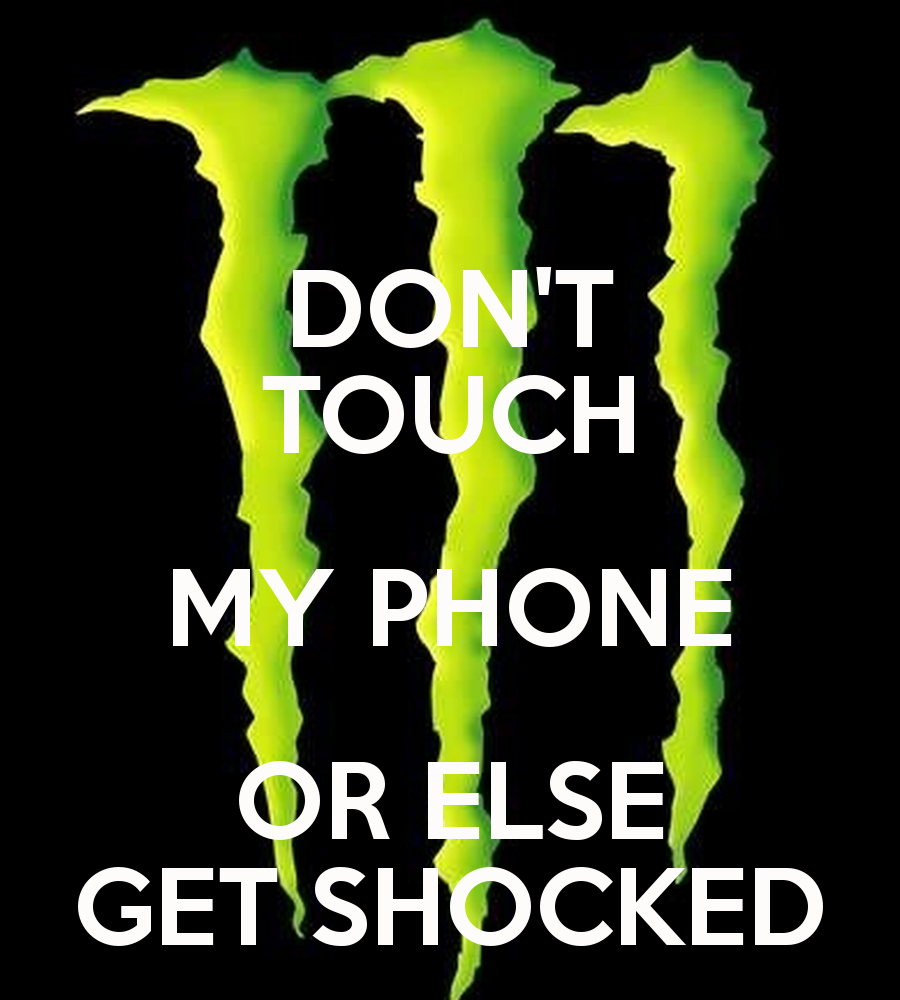 Dont Touch My Phone 10 - Monster Energy Drink - HD Wallpaper 