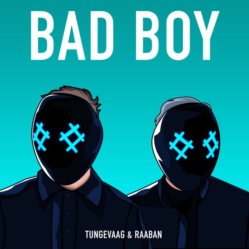 Tungevaag & Raaban Bad Boy - HD Wallpaper 