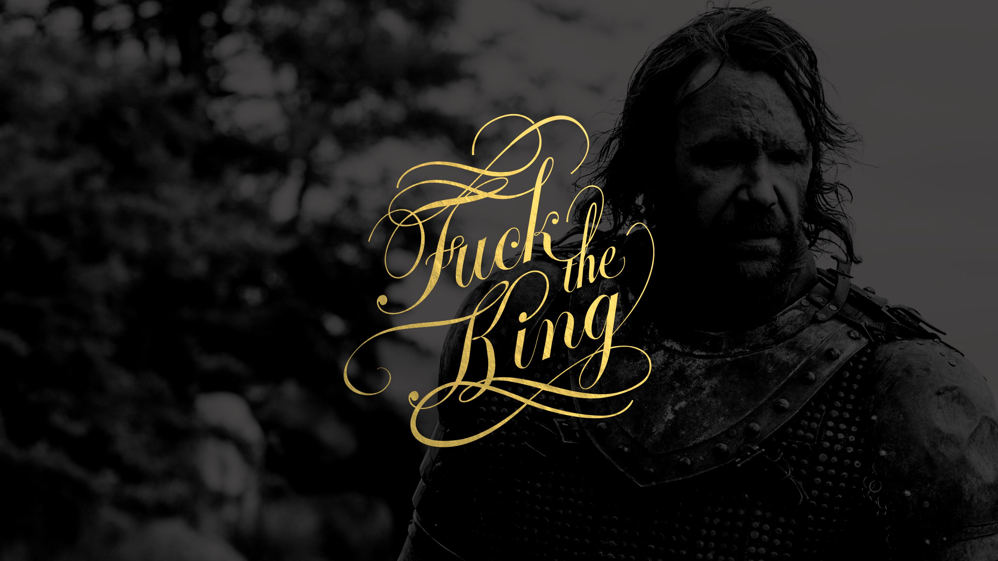 Fuck The King Wallpaper Got - HD Wallpaper 
