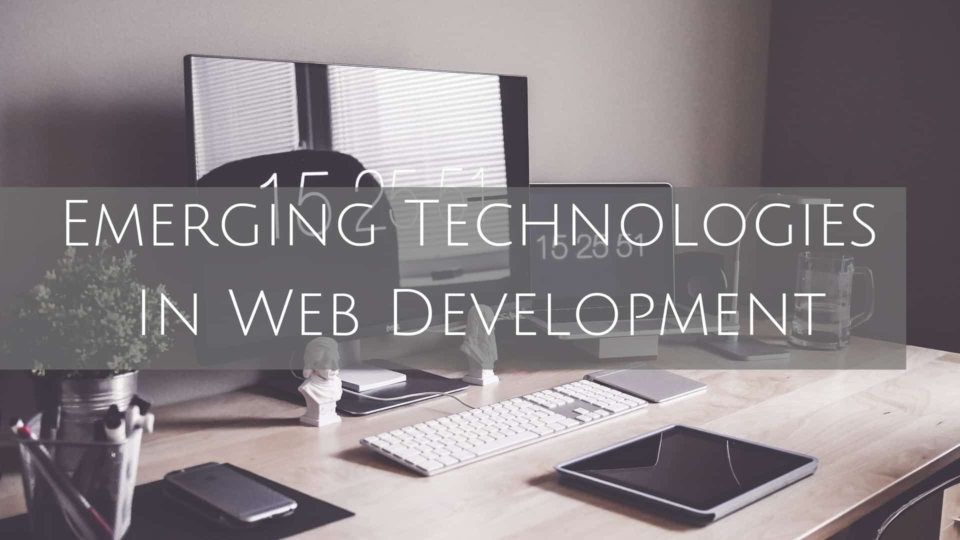 Emerging Technologies In Web Development - Things To Put On Your Desk - HD Wallpaper 
