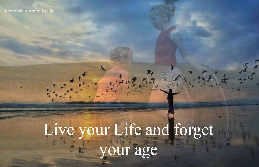 Live Your Life And Forget Your Age - HD Wallpaper 