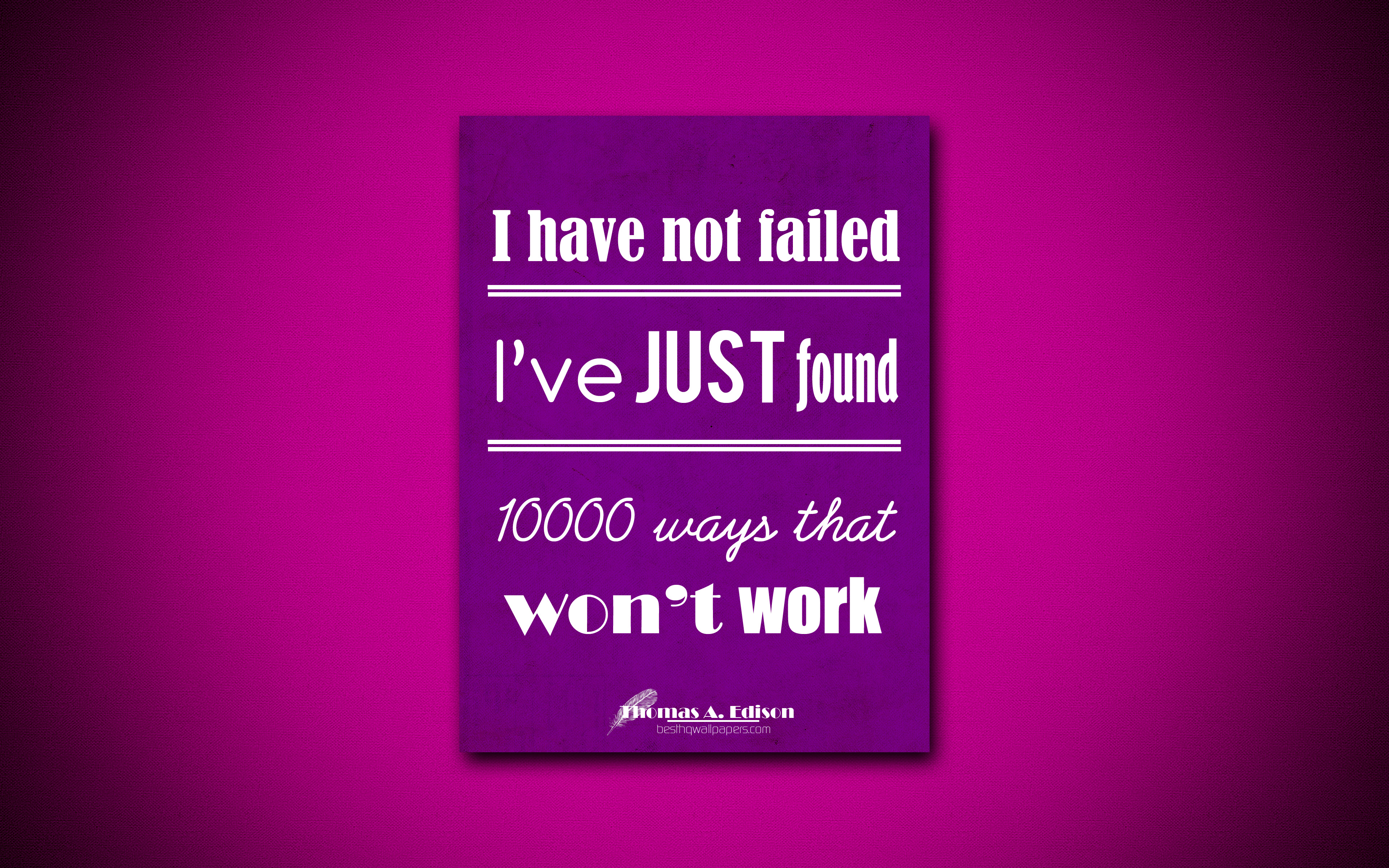 4k, I Have Not Failed Ive Just Found 10000 Ways That - Poster - HD Wallpaper 