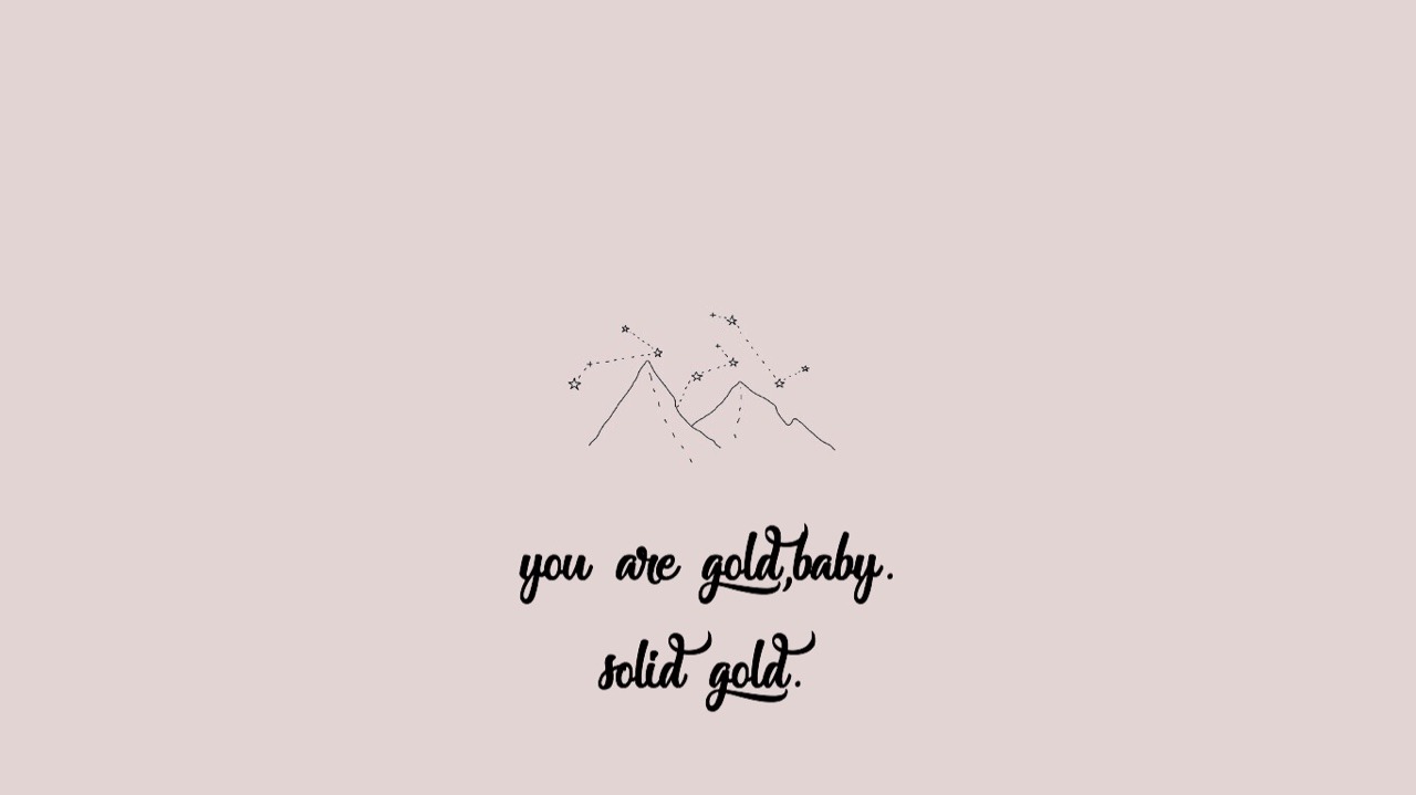 Laptop Wallpapers Tumblr - You Are Gold Baby Solid Gold - HD Wallpaper 