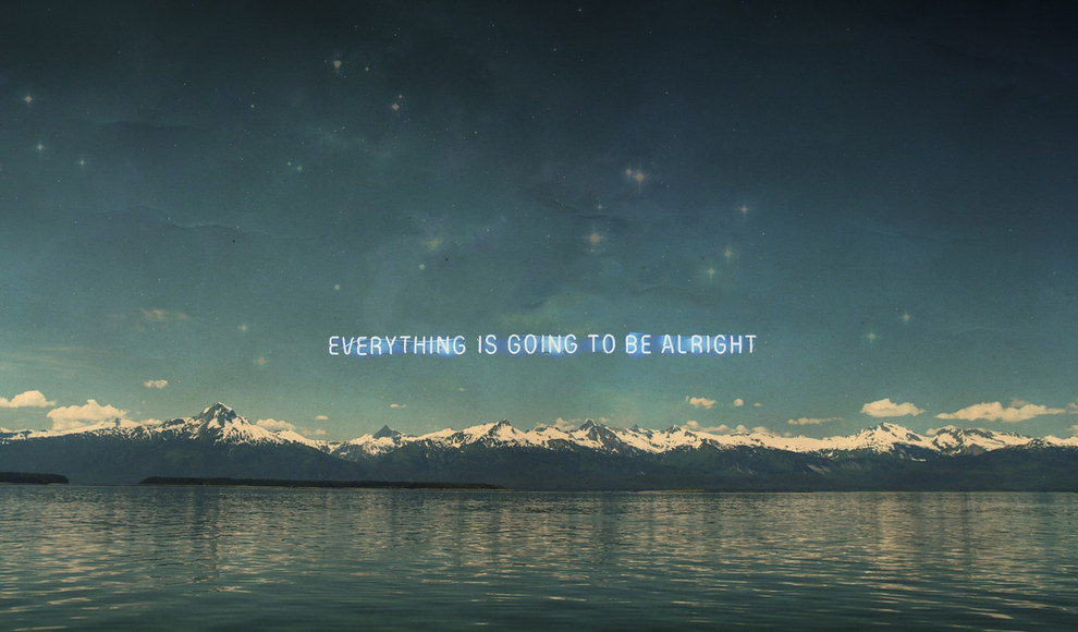 Desktop Background - Everything Is Going To Be Alright Background - HD Wallpaper 