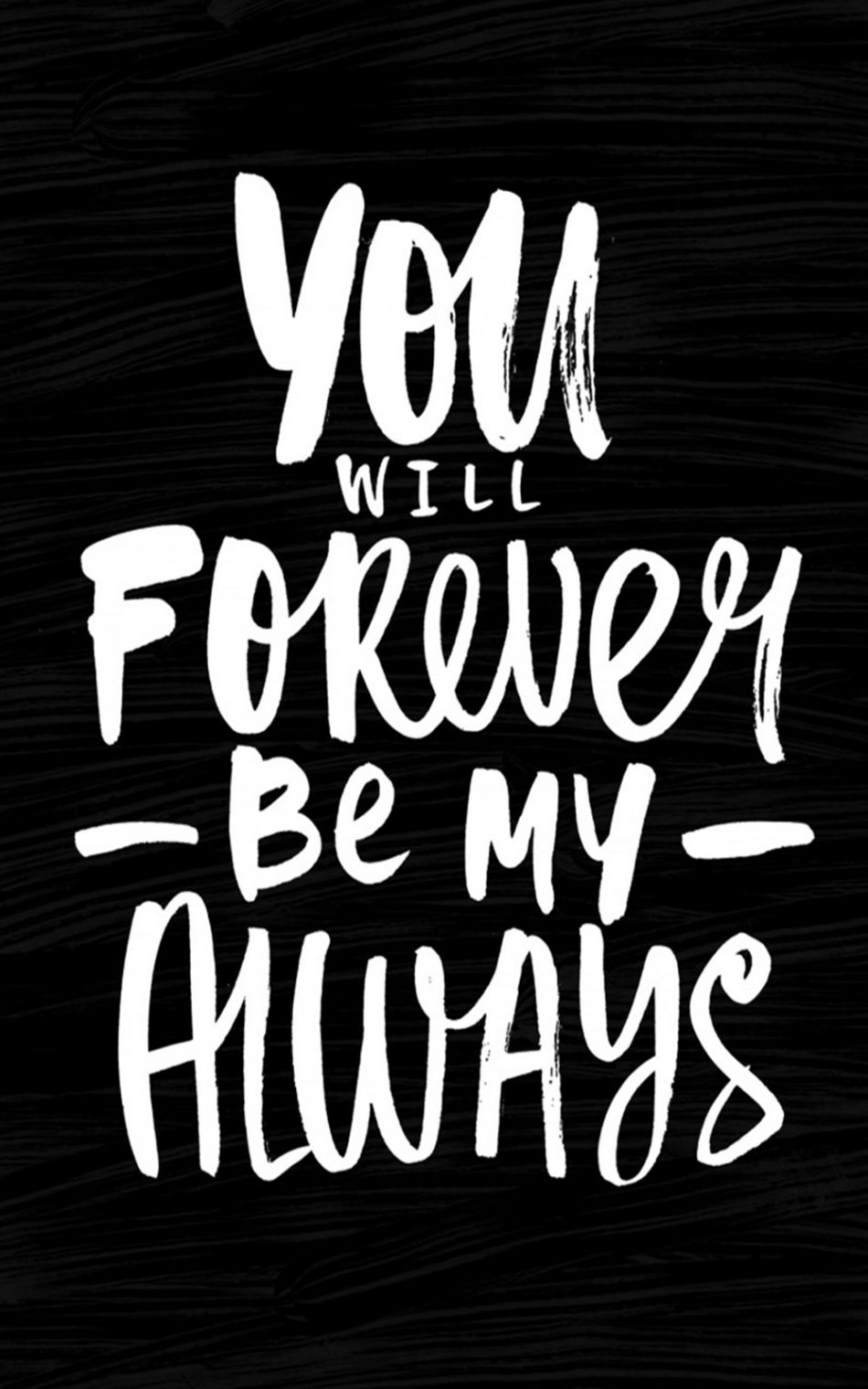 You Will Forever Be My Always Hd Mobile Wallpaper - You Will Forever Be My Always Background - HD Wallpaper 