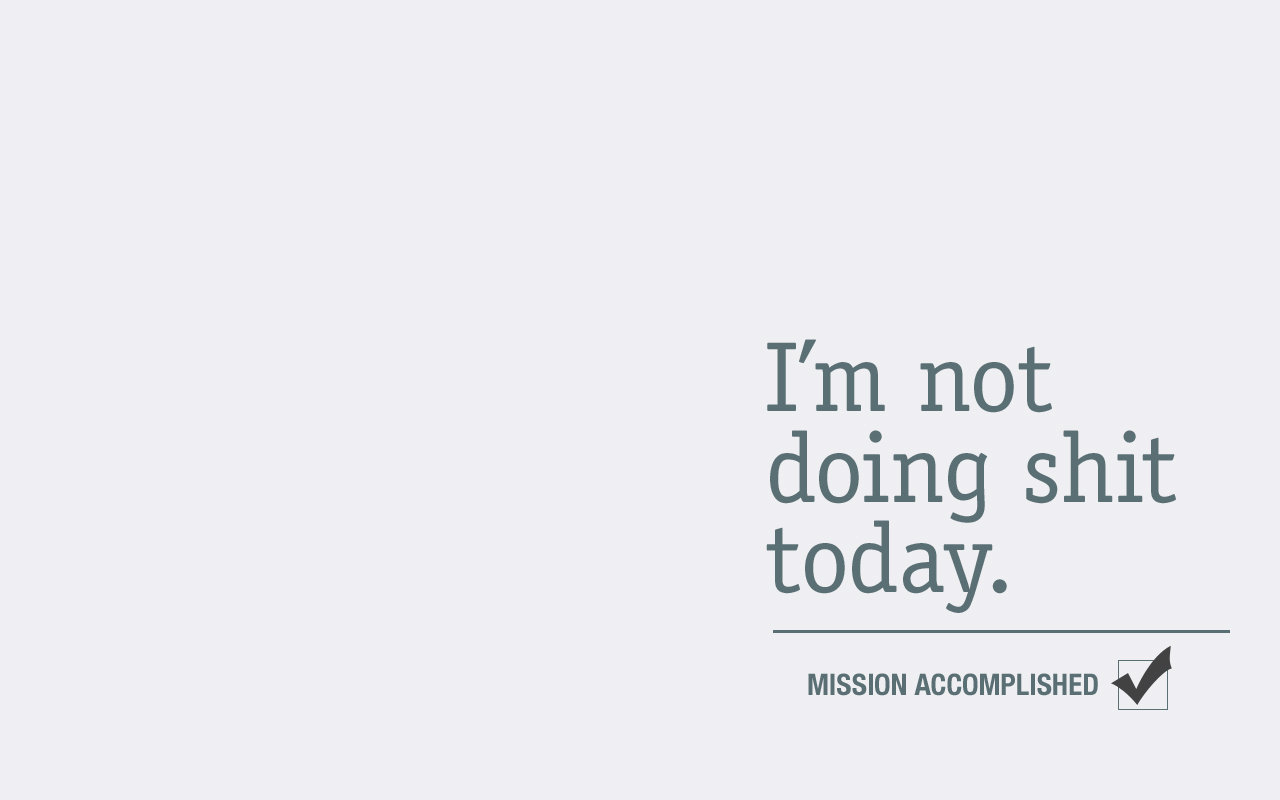 High Resolution Simple Hd Background Id - M Not Doing Shit Today - HD Wallpaper 